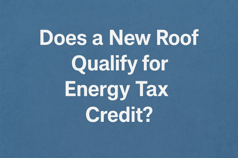 Navy background, white text: "Does a New Roof Qualify for Energy Tax Credit?"